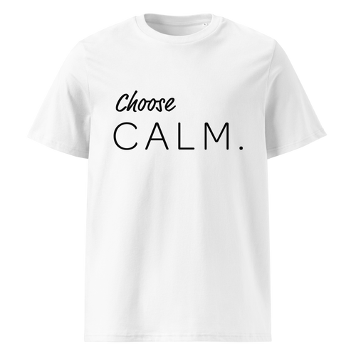 Choose calm organic cotton white t-shirt front