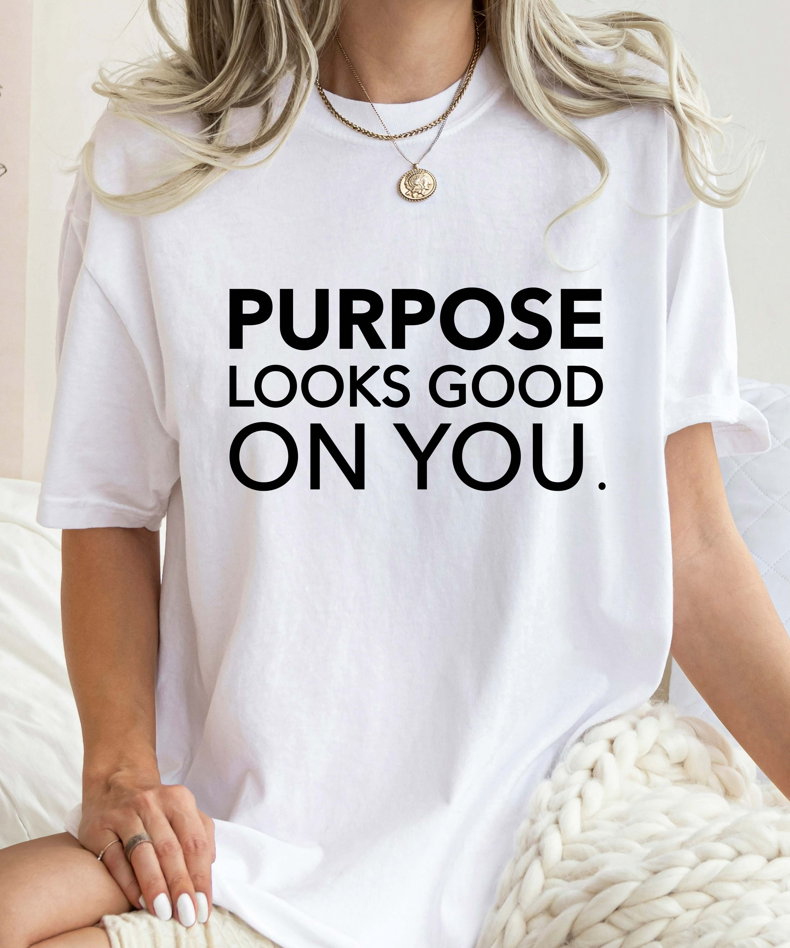 Purpose looks good on you