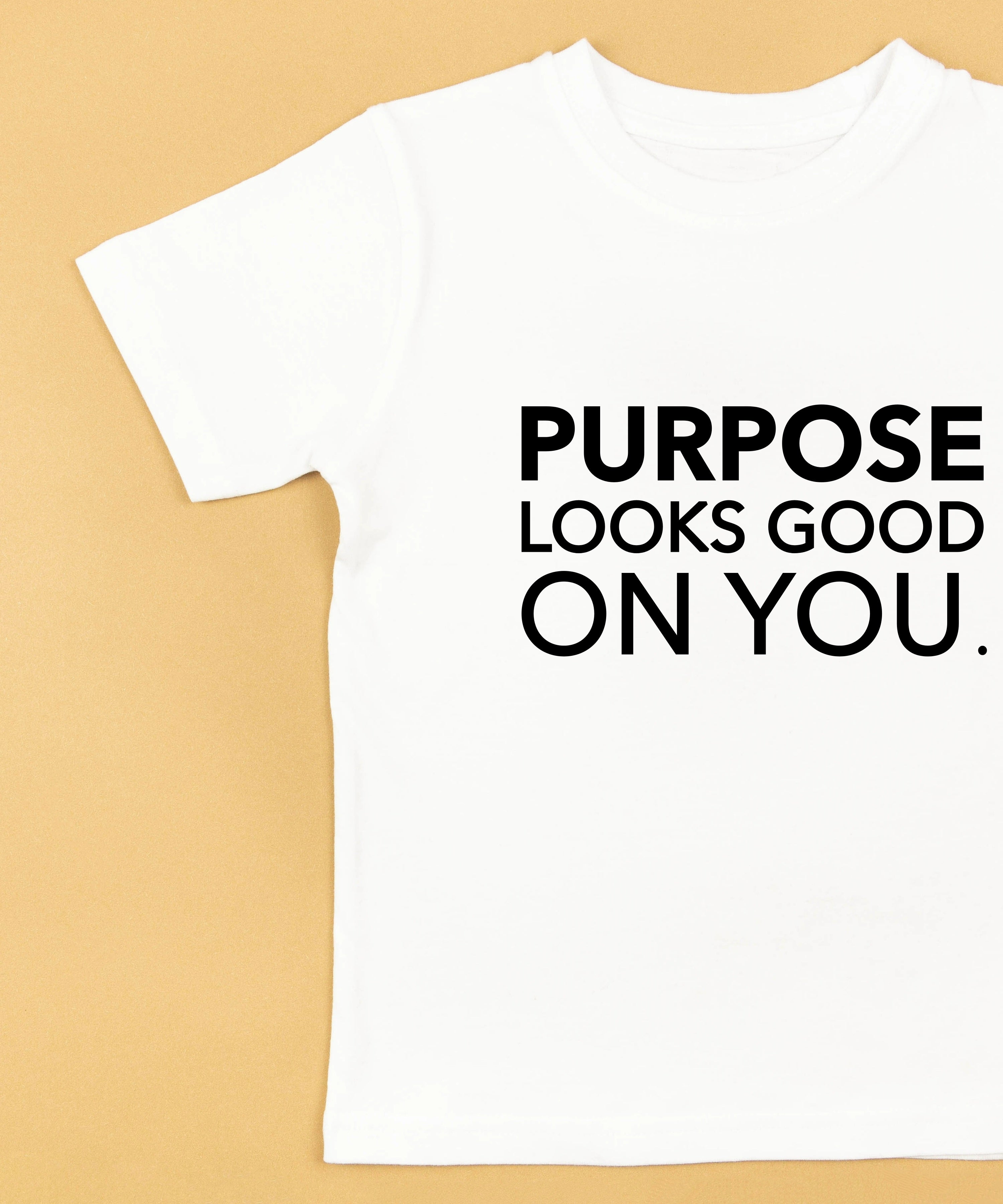 Purpose looks good on you