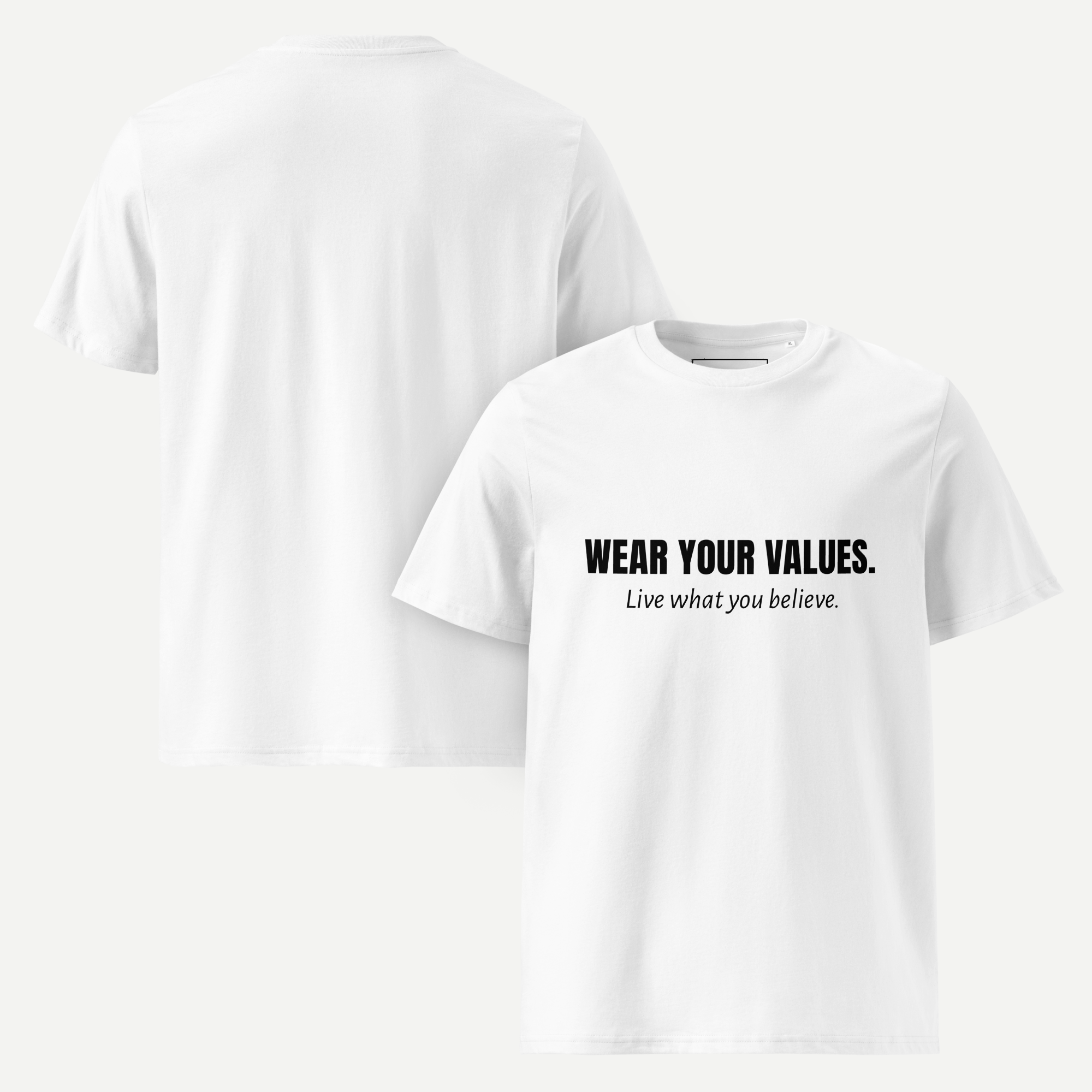 Wear your values. Live what you believe.