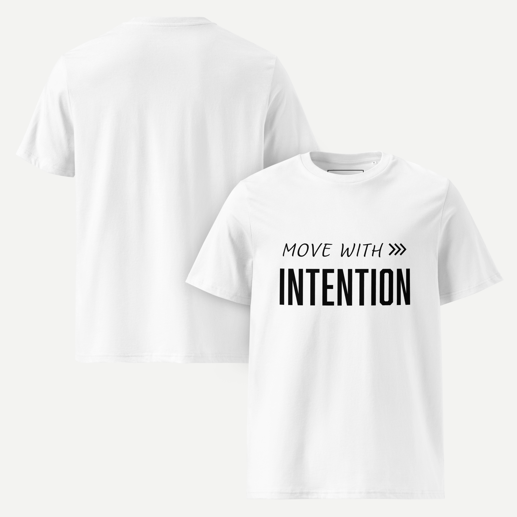 Move with intention