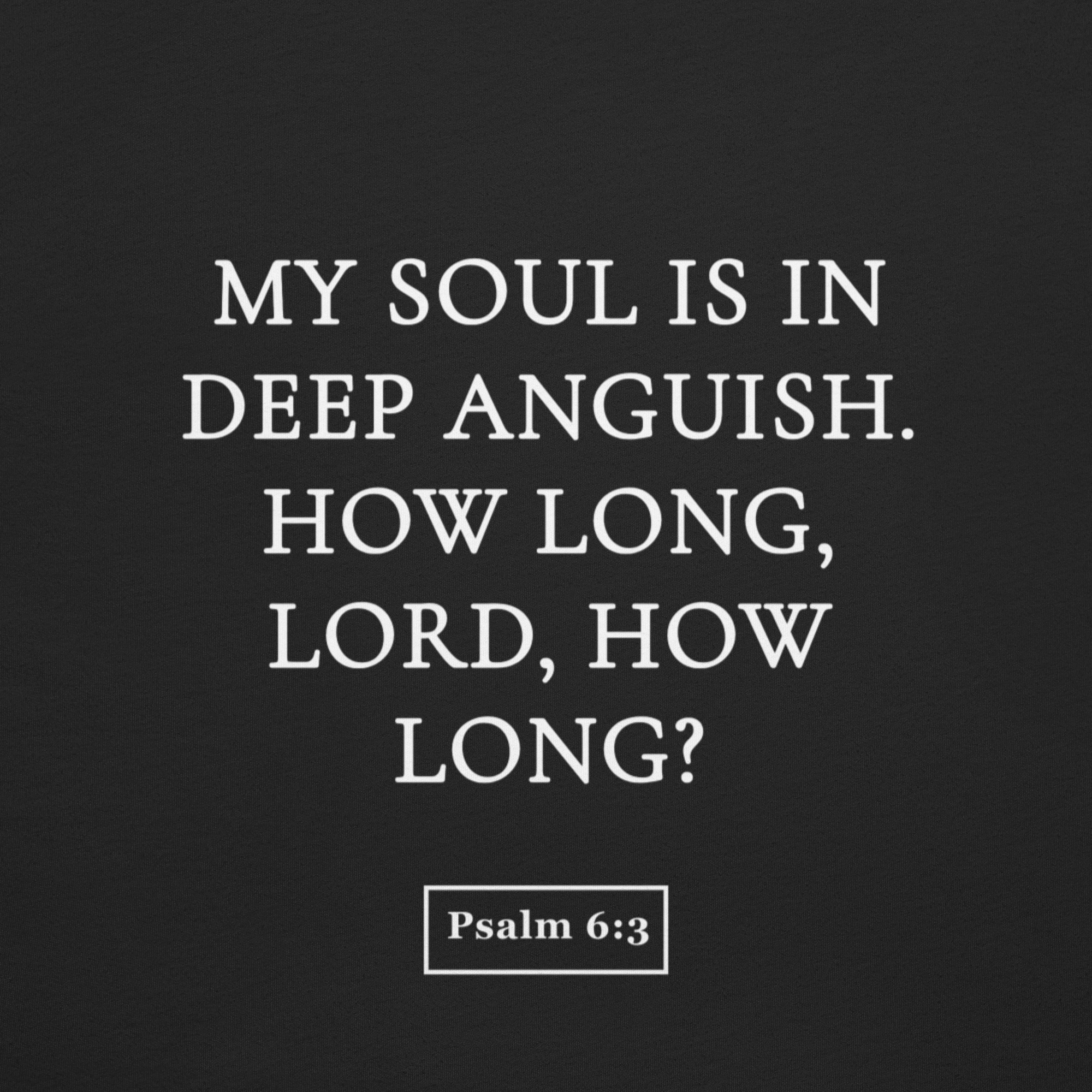 June 3 — “How Long, Lord?” (Psalm 6:3)